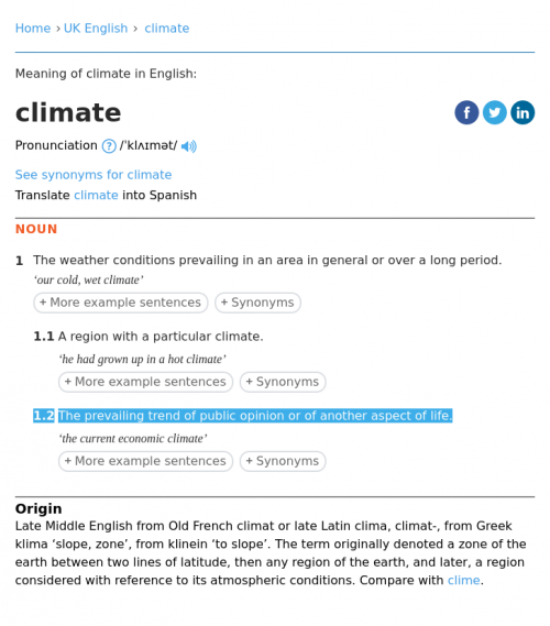 Source
https://www.dictionary.com/browse/climate

Archive
https://web.archive.org/web/20240510160243/https://www.dictionary.com/browse/climate