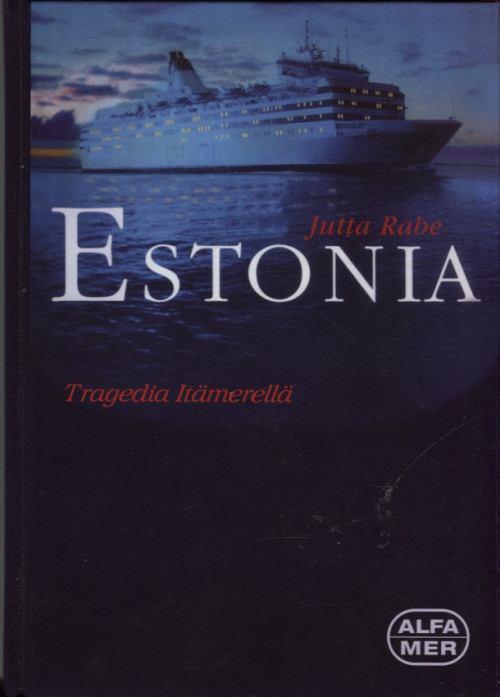 ESTONIA tragedia Itämerellä
Jutta Rabe
ISBN:
9789525089820