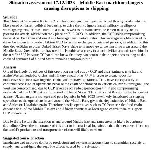 Sources
1 https://atlas.cid.harvard.edu/countries/110/export-basket top 3 export/import
2 https://gcaptain.com/israel-reports-houthi-forces-seized-two-cargo-ships-in-the-red-sea/
3 https://gcaptain.com/watch-houthis-release-video-of-galaxy-leader-seizure/
https://gcaptain.com/galaxy-leader-seizure-us-terrosit-labal-houthis/ 
4 https://gcaptain.com/updated-multiple-commercial-vessels-attacked-in-red-sea/
5 https://gcaptain.com/yemens-houthis-warn-they-will-target-all-ships-headed-to-israel/
6 https://gcaptain.com/attack-on-norwegian-chemical-tanker-underscores-houthi-threat-to-red-sea-shipping/
7 https://gcaptain.com/maersk-suspends-voyages-through-bab-el-mandeb-strait-amid-houthi-threat/
8 https://www.state.gov/revocation-of-the-terrorist-designations-of-ansarallah/#:~:text=Effective%20February%2016%2C%20I%20am,13224%2C%20as%20amended
9 https://www.youtube.com/watch?v=otmseam7SDo
10 https://gcaptain.com/houthi-attacks-on-shipping-could-spark-supply-chain-crisis/
11 https://gcaptain.com/shipping-giants-pause-red-sea-voyages-dealing-blow-to-global-trade/
12 https://www.youtube.com/watch?v=elvHcJqJagQ 
13 https://www.reuters.com/markets/deals/german-cabinet-approves-investment-by-chinas-cosco-hamburg-port-terminal-sources-2022-10-26/ 
14 https://www.aiib.org/en/about-aiib/governance/members-of-bank/index.html
15 https://bradwellb.co.uk/about-the-project/